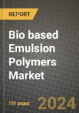 2024 Bio based Emulsion Polymers Market Outlook Report: Industry Size, Market Shares Data, Insights, Growth Trends, Opportunities, Competition 2023 to 2031- Product Image