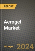 2024 Aerogel Market Outlook Report: Industry Size, Market Shares Data, Insights, Growth Trends, Opportunities, Competition 2023 to 2031- Product Image