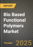 2023 Bio Based Functional Polymers Market Outlook Report - Market Size, Market Split, Market Shares Data, Insights, Trends, Opportunities, Companies: Growth Forecasts by Product Type, Application, and Region from 2022 to 2030- Product Image