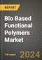 2023 Bio Based Functional Polymers Market Outlook Report - Market Size, Market Split, Market Shares Data, Insights, Trends, Opportunities, Companies: Growth Forecasts by Product Type, Application, and Region from 2022 to 2030 - Product Image