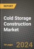 2024 Cold Storage Construction Market Outlook Report: Industry Size, Market Shares Data, Insights, Growth Trends, Opportunities, Competition 2023 to 2031- Product Image