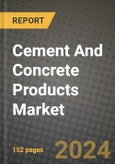 2024 Cement And Concrete Products Market Outlook Report: Industry Size, Market Shares Data, Insights, Growth Trends, Opportunities, Competition 2023 to 2031- Product Image