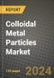 2023 Colloidal Metal Particles Market Outlook Report - Market Size, Market Split, Market Shares Data, Insights, Trends, Opportunities, Companies: Growth Forecasts by Product Type, Application, and Region from 2022 to 2030 - Product Image