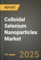 2024 Colloidal Selenium Nanoparticles Market Outlook Report: Industry Size, Market Shares Data, Insights, Growth Trends, Opportunities, Competition 2023 to 2031 - Product Image