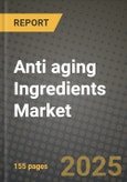 2024 Anti aging Ingredients Market Outlook Report: Industry Size, Market Shares Data, Insights, Growth Trends, Opportunities, Competition 2023 to 2031- Product Image