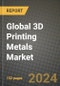 Global 3D Printing Metals Market Outlook Report - Market Size, Market Split, Market Shares Data, Insights, Trends, Opportunities, Companies: Growth Forecasts by Product Type, Application, and Region from 2022 to 2030 - Product Image