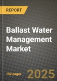 2024 Ballast Water Management Market Outlook Report: Industry Size, Market Shares Data, Insights, Growth Trends, Opportunities, Competition 2023 to 2031- Product Image