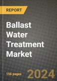 2024 Ballast Water Treatment Market Outlook Report: Industry Size, Market Shares Data, Insights, Growth Trends, Opportunities, Competition 2023 to 2031- Product Image