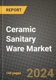 2024 Ceramic Sanitary Ware Market Outlook Report: Industry Size, Market Shares Data, Insights, Growth Trends, Opportunities, Competition 2023 to 2031- Product Image