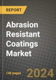 2024 Abrasion Resistant Coatings Market Outlook Report: Industry Size, Market Shares Data, Insights, Growth Trends, Opportunities, Competition 2023 to 2031- Product Image