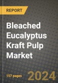 2024 Bleached Eucalyptus Kraft Pulp Market Outlook Report: Industry Size, Market Shares Data, Insights, Growth Trends, Opportunities, Competition 2023 to 2031- Product Image