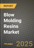 2024 Blow Molding Resins Market Outlook Report: Industry Size, Market Shares Data, Insights, Growth Trends, Opportunities, Competition 2023 to 2031- Product Image