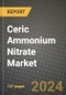2024 Ceric Ammonium Nitrate Market Outlook Report: Industry Size, Market Shares Data, Insights, Growth Trends, Opportunities, Competition 2023 to 2031 - Product Image