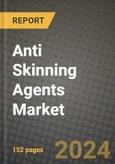 2024 Anti Skinning Agents Market Outlook Report: Industry Size, Market Shares Data, Insights, Growth Trends, Opportunities, Competition 2023 to 2031- Product Image