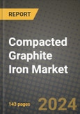 2024 Compacted Graphite Iron (CGI) Market Outlook Report: Industry Size, Market Shares Data, Insights, Growth Trends, Opportunities, Competition 2023 to 2031- Product Image