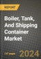 2023 Boiler, Tank, and Shipping Container Market Outlook Report - Market Size, Market Split, Market Shares Data, Insights, Trends, Opportunities, Companies: Growth Forecasts by Product Type, Application, and Region from 2022 to 2030 - Product Thumbnail Image