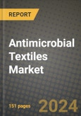 2024 Antimicrobial Textiles Market Outlook Report: Industry Size, Market Shares Data, Insights, Growth Trends, Opportunities, Competition 2023 to 2031- Product Image