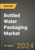 2024 Bottled Water Packaging Market Outlook Report: Industry Size, Market Shares Data, Insights, Growth Trends, Opportunities, Competition 2023 to 2031- Product Image