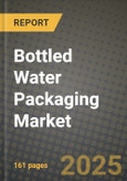 2024 Bottled Water Packaging Market Outlook Report: Industry Size, Market Shares Data, Insights, Growth Trends, Opportunities, Competition 2023 to 2031- Product Image