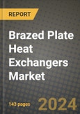 2024 Brazed Plate Heat Exchangers Market Outlook Report: Industry Size, Market Shares Data, Insights, Growth Trends, Opportunities, Competition 2023 to 2031- Product Image