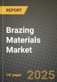 2024 Brazing Materials Market Outlook Report: Industry Size, Market Shares Data, Insights, Growth Trends, Opportunities, Competition 2023 to 2031- Product Image