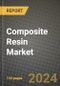 2024 Composite Resin Market Outlook Report: Industry Size, Market Shares Data, Insights, Growth Trends, Opportunities, Competition 2023 to 2031 - Product Image