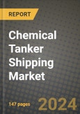 2024 Chemical Tanker Shipping Market Outlook Report: Industry Size, Market Shares Data, Insights, Growth Trends, Opportunities, Competition 2023 to 2031- Product Image