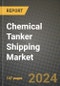 2024 Chemical Tanker Shipping Market Outlook Report: Industry Size, Market Shares Data, Insights, Growth Trends, Opportunities, Competition 2023 to 2031 - Product Image
