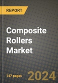 2024 Composite Rollers Market Outlook Report: Industry Size, Market Shares Data, Insights, Growth Trends, Opportunities, Competition 2023 to 2031- Product Image