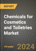 2024 Chemicals for Cosmetics and Toiletries Market Outlook Report: Industry Size, Market Shares Data, Insights, Growth Trends, Opportunities, Competition 2023 to 2031- Product Image