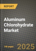 2024 Aluminum Chlorohydrate Market Outlook Report: Industry Size, Market Shares Data, Insights, Growth Trends, Opportunities, Competition 2023 to 2031- Product Image