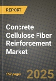 2025 Concrete Cellulose Fiber Reinforcement Market Outlook Report: Industry Size, Market Shares Data, Insights, Growth Trends, Opportunities, Competition 2024 to 2032- Product Image