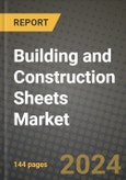 2024 Building and Construction Sheets Market Outlook Report: Industry Size, Market Shares Data, Insights, Growth Trends, Opportunities, Competition 2023 to 2031- Product Image