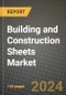 2024 Building and Construction Sheets Market Outlook Report: Industry Size, Market Shares Data, Insights, Growth Trends, Opportunities, Competition 2023 to 2031 - Product Image