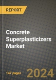 2024 Concrete Superplasticizers Market Outlook Report: Industry Size, Market Shares Data, Insights, Growth Trends, Opportunities, Competition 2023 to 2031- Product Image