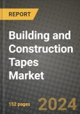 2024 Building and Construction Tapes Market Outlook Report: Industry Size, Market Shares Data, Insights, Growth Trends, Opportunities, Competition 2023 to 2031- Product Image