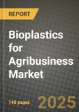 2024 Bioplastics for Agribusiness Market Outlook Report: Industry Size, Market Shares Data, Insights, Growth Trends, Opportunities, Competition 2023 to 2031- Product Image