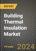 2024 Building Thermal Insulation Market Outlook Report: Industry Size, Market Shares Data, Insights, Growth Trends, Opportunities, Competition 2023 to 2031- Product Image