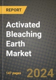 2024 Activated Bleaching Earth Market Outlook Report: Industry Size, Market Shares Data, Insights, Growth Trends, Opportunities, Competition 2023 to 2031- Product Image