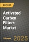 2025 Activated Carbon Filters Market Outlook Report: Industry Size, Market Shares Data, Insights, Growth Trends, Opportunities, Competition 2024 to 2032 - Product Image