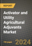2024 Activator and Utility Agricultural Adjuvants Market Outlook Report: Industry Size, Market Shares Data, Insights, Growth Trends, Opportunities, Competition 2023 to 2031- Product Image