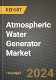 2024 Atmospheric Water Generator Market Outlook Report: Industry Size, Market Shares Data, Insights, Growth Trends, Opportunities, Competition 2023 to 2031- Product Image