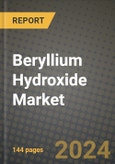 2024 Beryllium Hydroxide Market Outlook Report: Industry Size, Market Shares Data, Insights, Growth Trends, Opportunities, Competition 2023 to 2031- Product Image