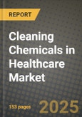 2024 Cleaning Chemicals in Healthcare Market Outlook Report: Industry Size, Market Shares Data, Insights, Growth Trends, Opportunities, Competition 2023 to 2031- Product Image