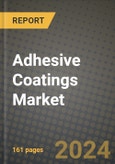 2024 Adhesive Coatings Market Outlook Report: Industry Size, Market Shares Data, Insights, Growth Trends, Opportunities, Competition 2023 to 2031- Product Image