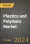 2024 Plastics and Polymers Market Outlook Report: Industry Size, Market Shares Data, Insights, Growth Trends, Opportunities, Competition 2023 to 2031 - Product Image