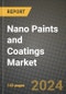 2024 Nano Paints and Coatings Market Outlook Report: Industry Size, Market Shares Data, Insights, Growth Trends, Opportunities, Competition 2023 to 2031 - Product Image