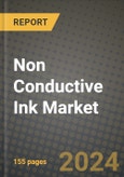2024 Non Conductive Ink Market Outlook Report: Industry Size, Market Shares Data, Insights, Growth Trends, Opportunities, Competition 2023 to 2031- Product Image