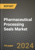 2024 Pharmaceutical Processing Seals Market Outlook Report: Industry Size, Market Shares Data, Insights, Growth Trends, Opportunities, Competition 2023 to 2031- Product Image