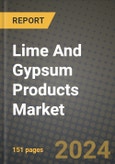 2024 Lime And Gypsum Products Market Outlook Report: Industry Size, Market Shares Data, Insights, Growth Trends, Opportunities, Competition 2023 to 2031- Product Image